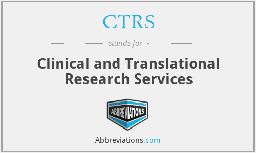 CTRS - Clinical and Translational Research Services