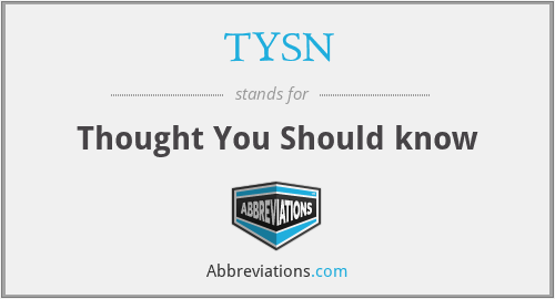 TYSN - Thought You Should know