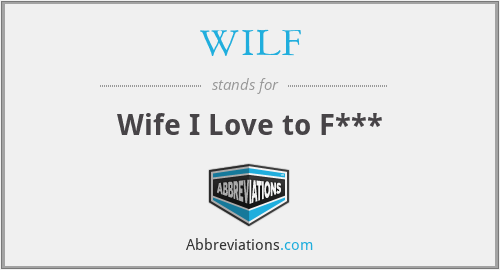WILF - Wife I Love to F***
