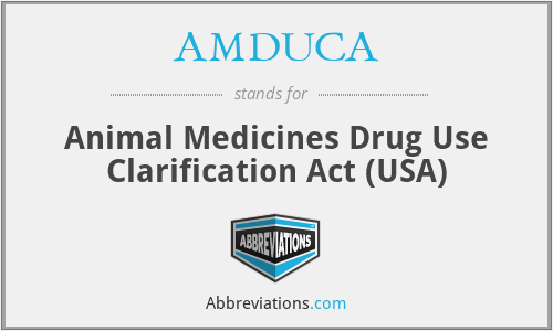 AMDUCA - Animal Medicines Drug Use Clarification Act (USA)