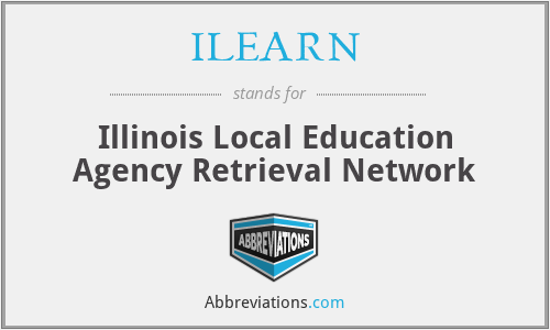 ILEARN - Illinois Local Education Agency Retrieval Network
