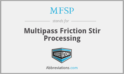MFSP - Multipass Friction Stir Processing