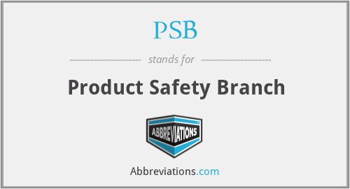 PSB - Product Safety Branch
