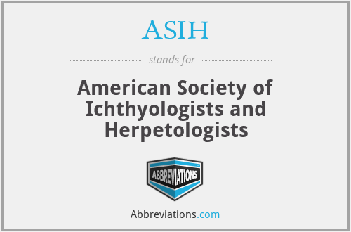 ASIH - American Society of Ichthyologists and Herpetologists
