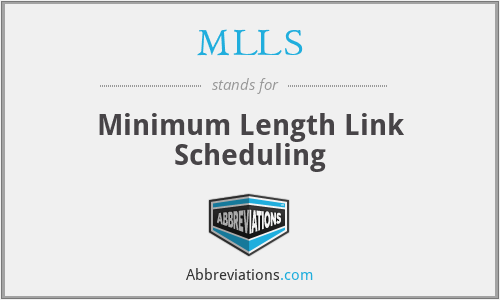 MLLS - Minimum Length Link Scheduling