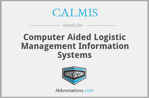 CALMIS - Computer Aided Logistic Management Information Systems