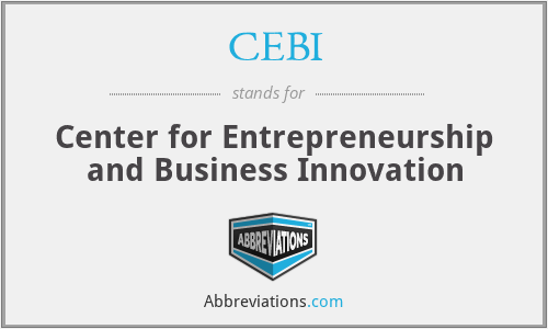 CEBI - Center for Entrepreneurship and Business Innovation