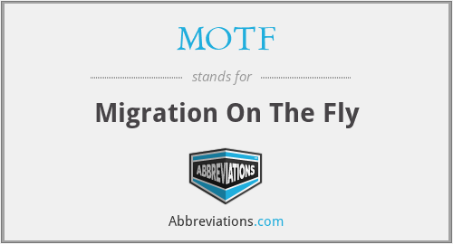 MOTF - Migration On The Fly