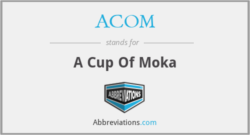 ACOM - A Cup Of Moka