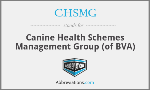 CHSMG - Canine Health Schemes Management Group (of BVA)