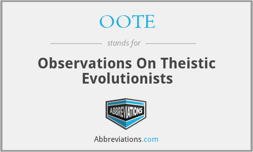 OOTE - Observations On Theistic Evolutionists