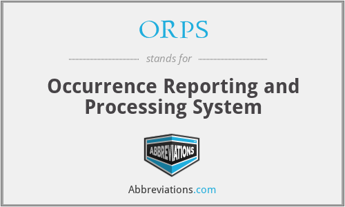 ORPS - Occurrence Reporting and Processing System