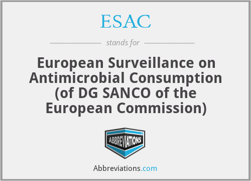 ESAC - European Surveillance on Antimicrobial Consumption (of DG SANCO of the European Commission)