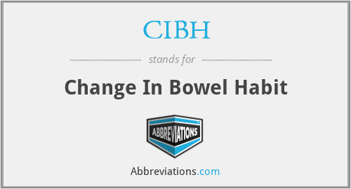 CIBH - Change In Bowel Habit