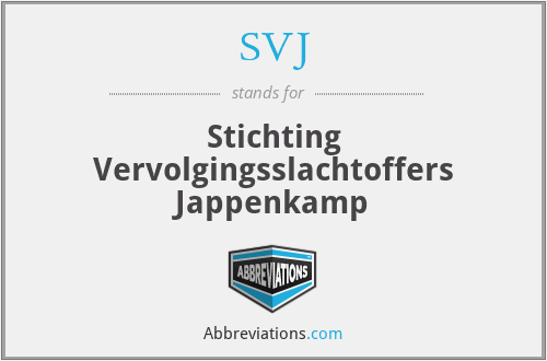 SVJ - Stichting Vervolgingsslachtoffers Jappenkamp