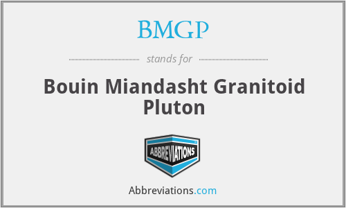 BMGP - Bouin Miandasht Granitoid Pluton