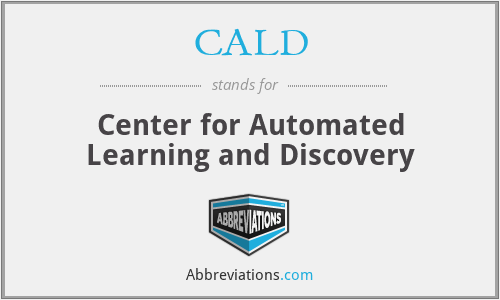 CALD - Center for Automated Learning and Discovery