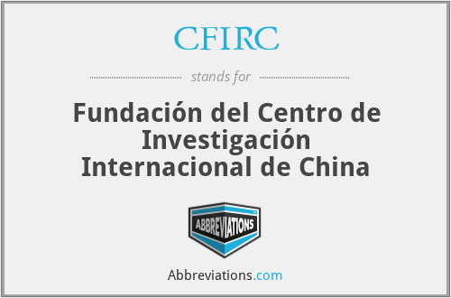 CFIRC - Fundación del Centro de Investigación Internacional de China
