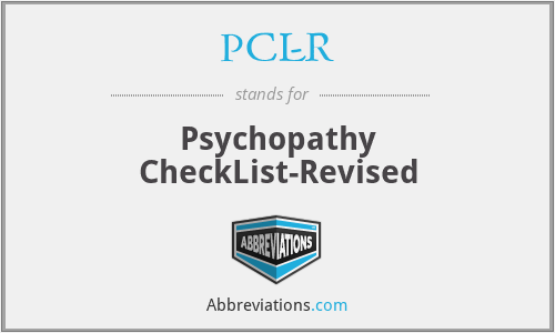 PCL-R - Psychopathy CheckList-Revised