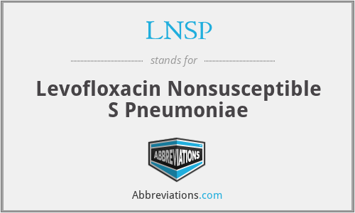LNSP - Levofloxacin Nonsusceptible S Pneumoniae