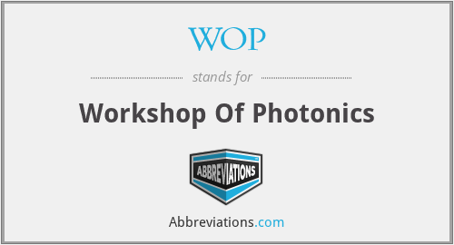 WOP - Workshop Of Photonics
