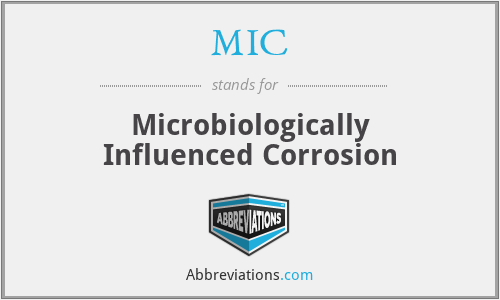 MIC - Microbiologically Influenced Corrosion