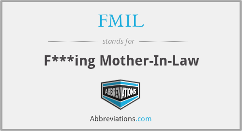 FMIL - F***ing Mother-In-Law