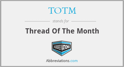 TOTM - Thread Of The Month
