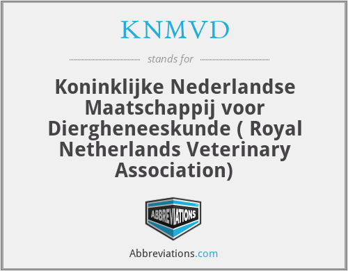 KNMVD - Koninklijke Nederlandse Maatschappij voor Diergheneeskunde ( Royal Netherlands Veterinary Association)