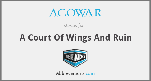 ACOWAR - A Court Of Wings And Ruin