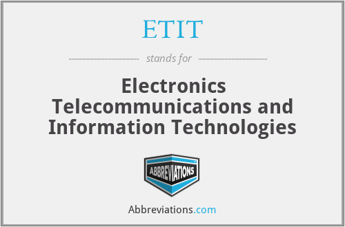 ETIT - Electronics Telecommunications and Information Technologies
