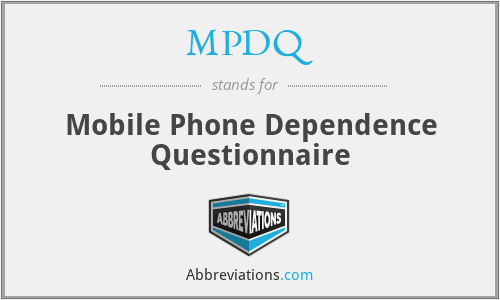 MPDQ - Mobile Phone Dependence Questionnaire