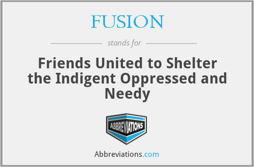 FUSION - Friends United to Shelter the Indigent Oppressed and Needy