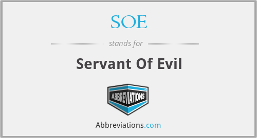 SOE - Servant Of Evil