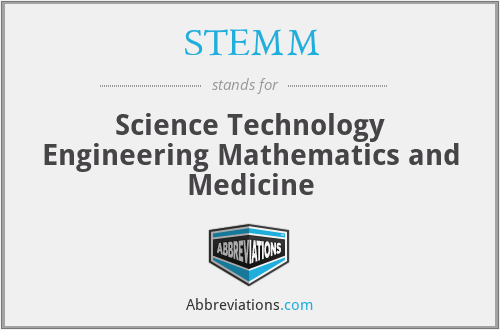 STEMM - Science Technology Engineering Mathematics and Medicine