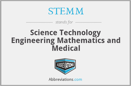 STEMM - Science Technology Engineering Mathematics and Medical