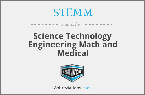STEMM - Science Technology Engineering Math and Medical