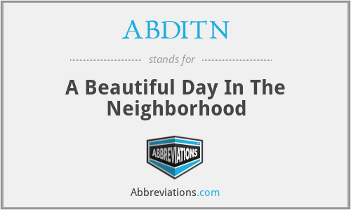 ABDITN - A Beautiful Day In The Neighborhood
