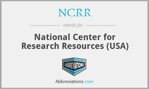 NCRR - National Center for Research Resources (USA)