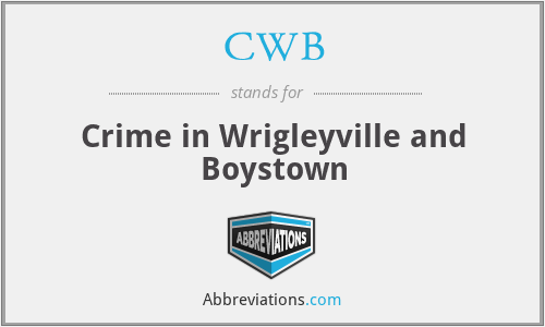 CWB - Crime in Wrigleyville and Boystown