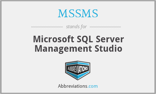 MSSMS - Microsoft SQL Server Management Studio