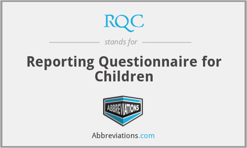 RQC - Reporting Questionnaire for Children