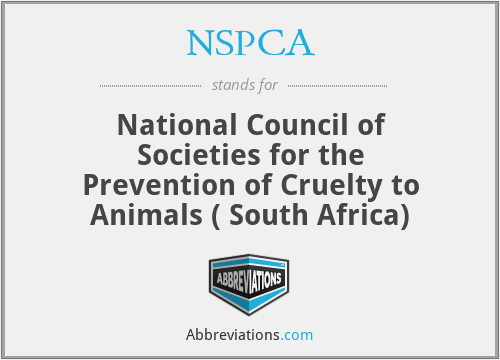 NSPCA - National Council of Societies for the Prevention of Cruelty to Animals ( South Africa)