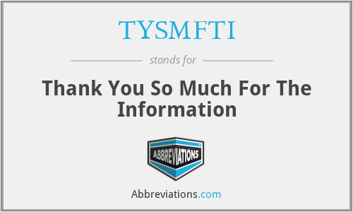 TYSMFTI - Thank You So Much For The Information