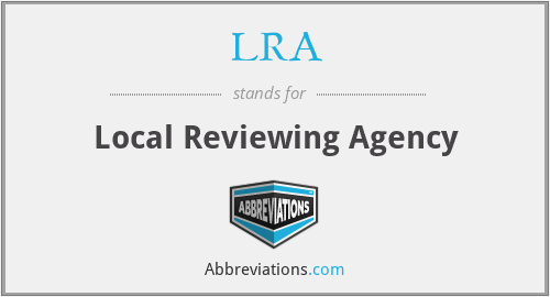 LRA - Local Reviewing Agency