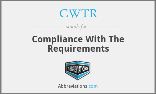 CWTR - Compliance With The Requirements
