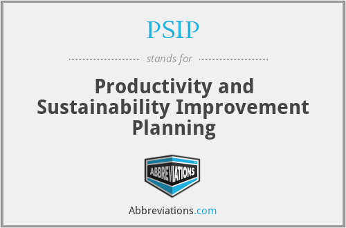 PSIP - Productivity and Sustainability Improvement Planning
