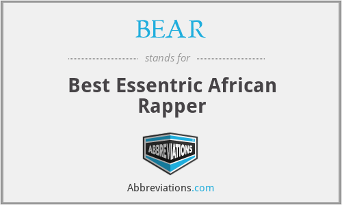 BEAR - Best Essentric African Rapper