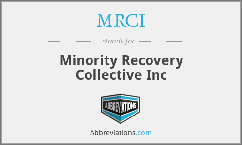 MRCI - Minority Recovery Collective Inc