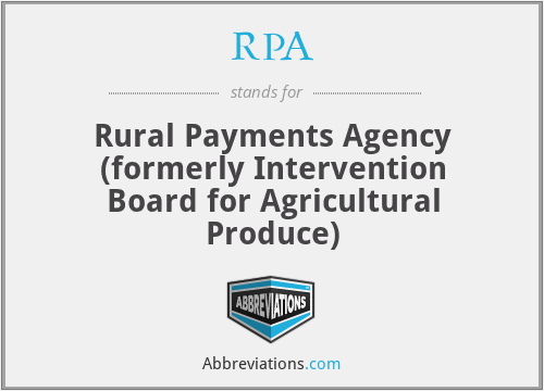RPA - Rural Payments Agency (formerly Intervention Board for Agricultural Produce)